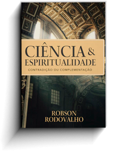 Ciência e Espiritualidade: Contradição ou Complementação?