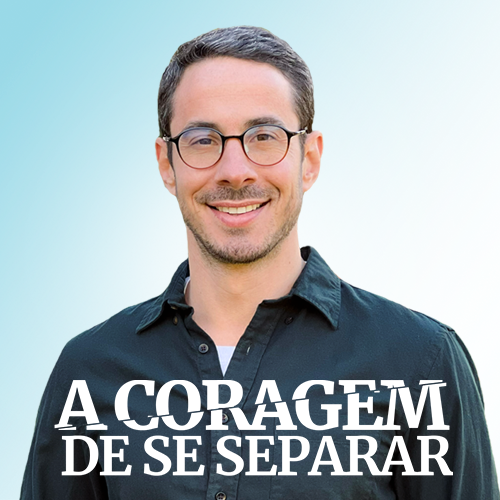 Curso - A Coragem de se Separar