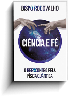 Ciência e Fé: O Reencontro pela Física Quântica