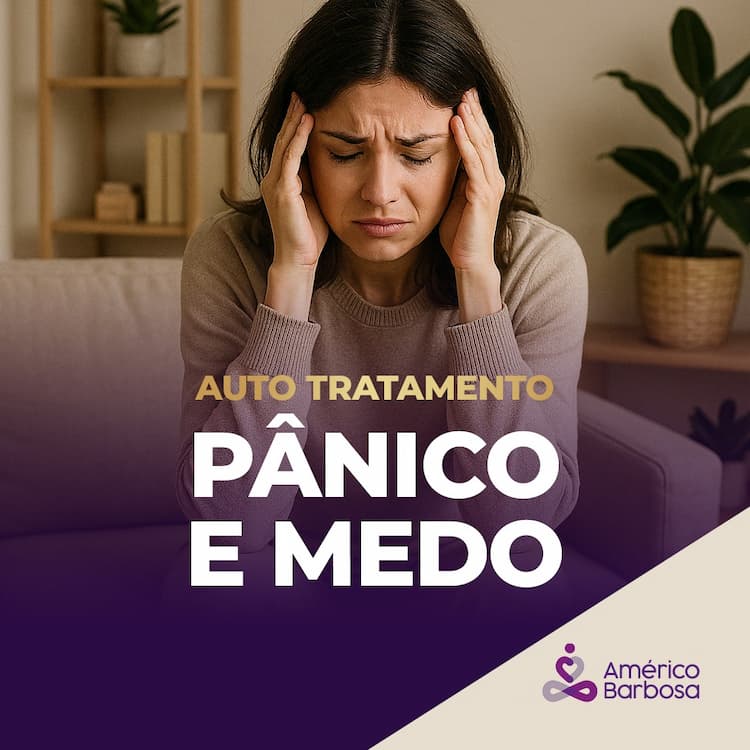 AUTO TRATAMENTO - PÂNICO E MEDO