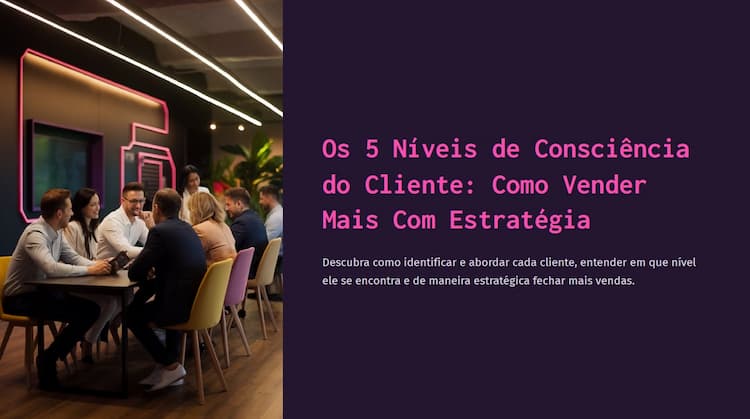 5 Níveis de Consciência do Cliente